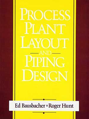 Process Plant Layout and Piping Design